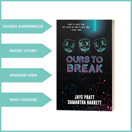OURS TO BREAK PAPERBACK